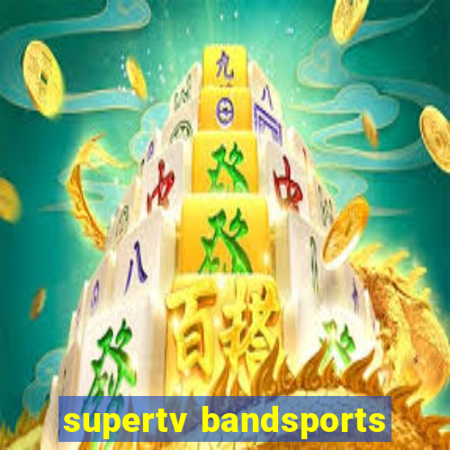 supertv bandsports